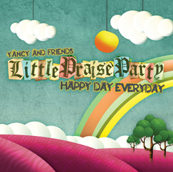 Yancy Little Praise Party - Happy Day Everyday  CD Download